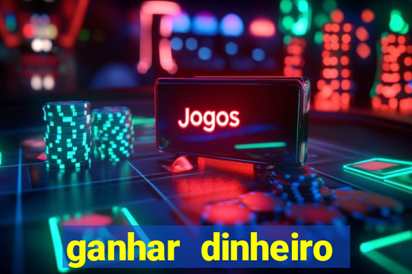 ganhar dinheiro agora na conta